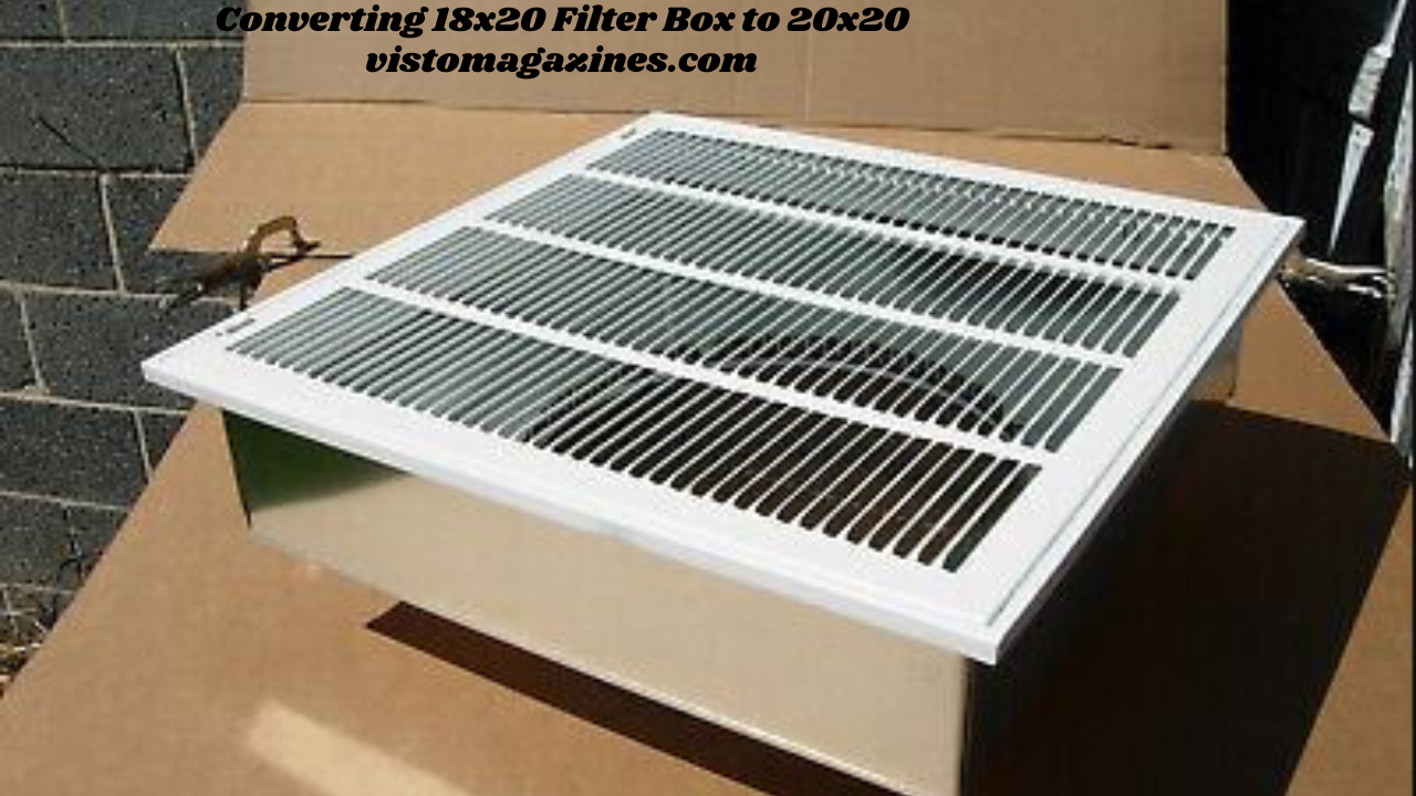 Converting 18x20 Filter Box to 20x20