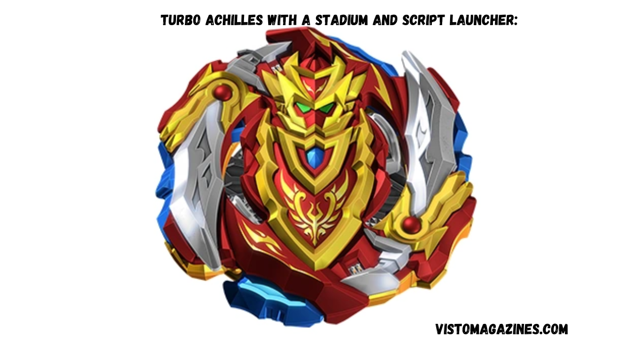 Turbo Achilles with a Stadium and Script Launcher: A Complete Guide for Beyblade Enthusiasts