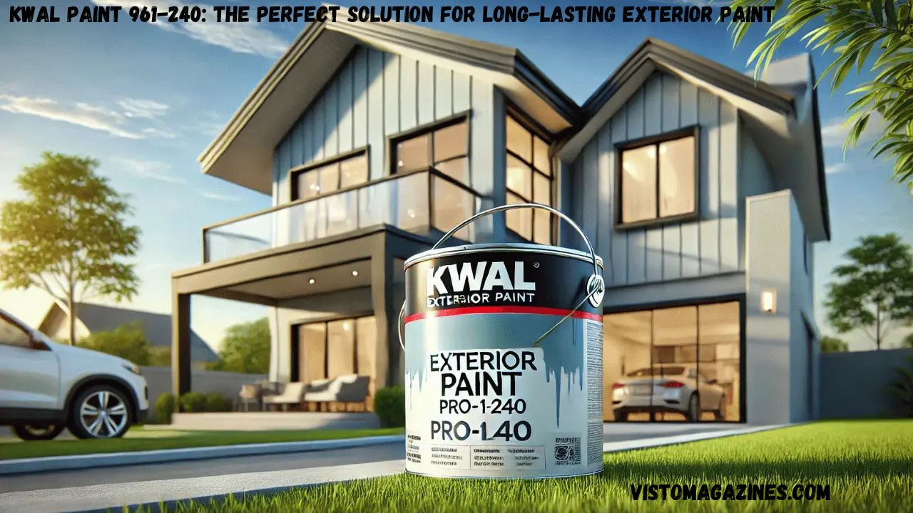 Kwal Paint 961-240: The Perfect Solution for Long-Lasting Exterior Paint