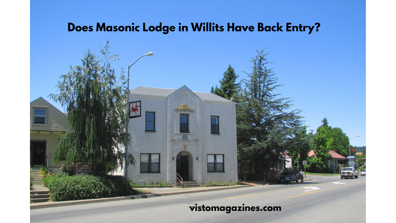 Does Masonic Lodge in Willits Have Back Entry?