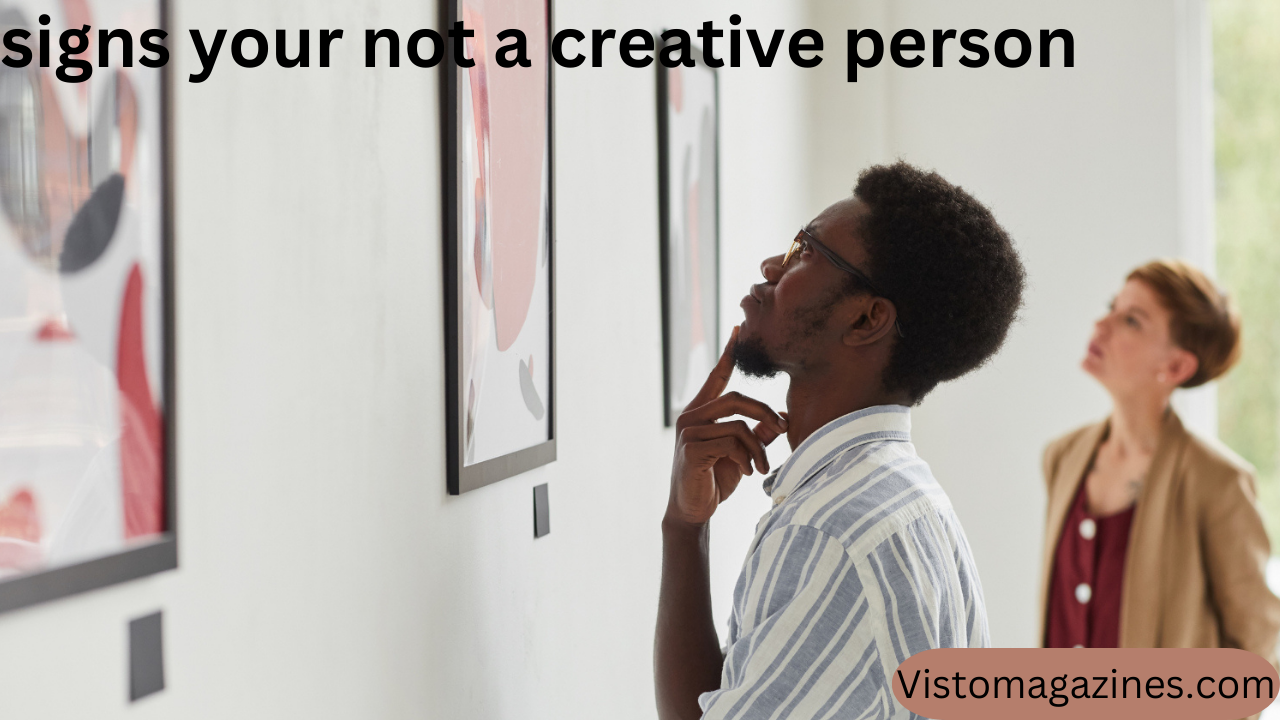 signs your not a creative person