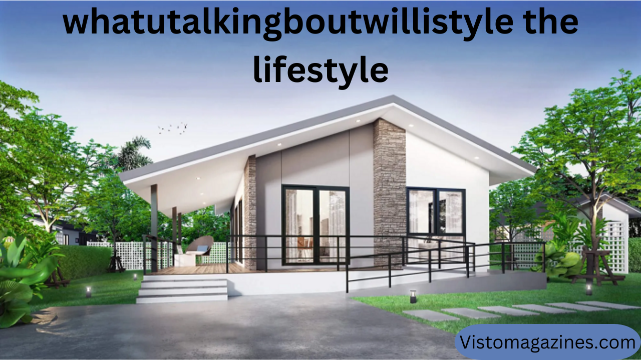 whatutalkingboutwillistyle the lifestyle