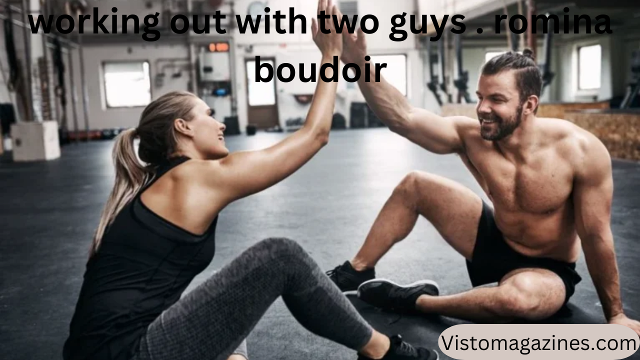 working out with two guys . romina boudoir